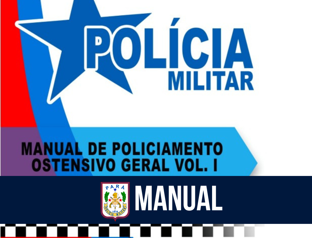 PM aprova I Manual de Policiamento Ostensivo Geral da Corporação