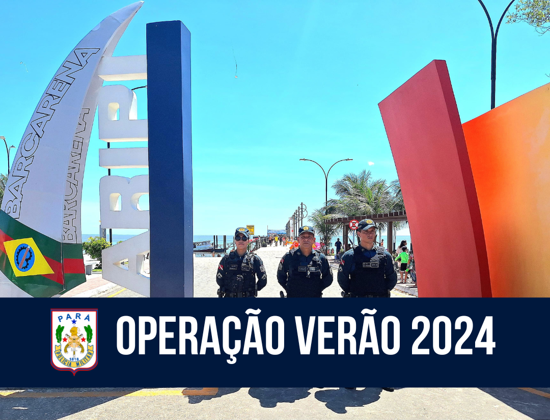 Verão 2024: policiamento reforçado em Barcarena