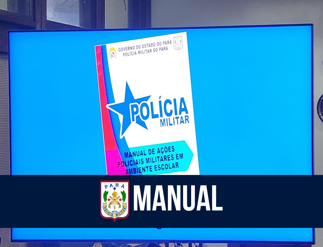 Em Belém, PM promove reunião para apresentar Manual de Ações Policiais Militares em Ambiente Escolar