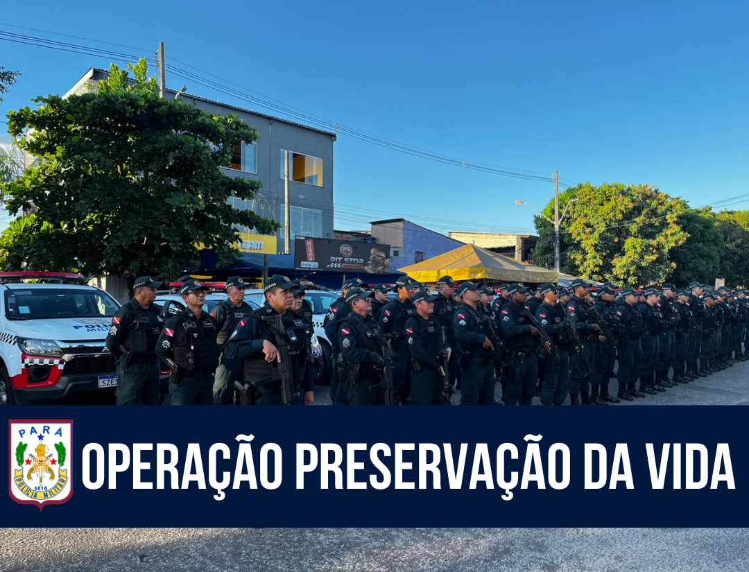 CPC I lança “Operação Preservação da Vida” para garantir mais segurança em diversos bairros de Belém